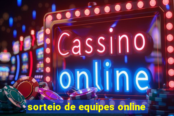 sorteio de equipes online